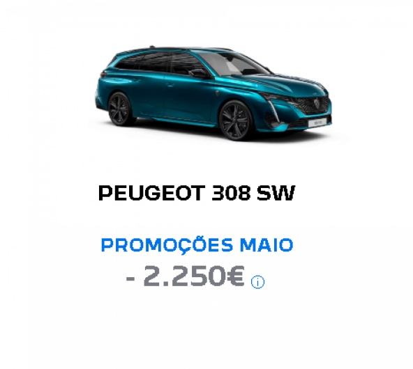 PEUGEOT 308 SW PROMOÇÕES MAIO - 2.250€ PEUGEOT 308 SW PROMOÇÕES MAIO - 2.250€