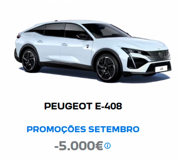 PEUGEOT E-408 PROMOÇÕES SETEMBRO -5.000€* PEUGEOT E-408 PROMOÇÕES SETEMBRO -5.000€*