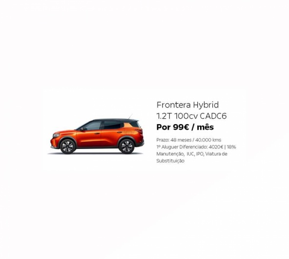 Frontera Hybrid 1.2T 100cv CADC6 Por 99€ / mês Frontera Hybrid 1.2T 100cv CADC6 Por 99€ / mês