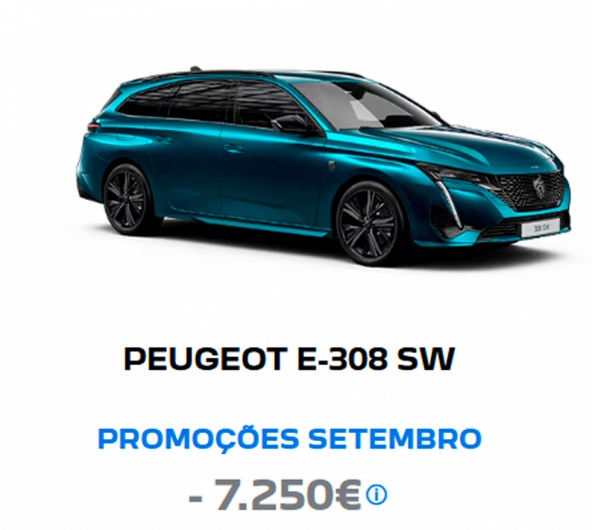 PEUGEOT E-308 SW PROMOÇÕES SETEMBRO - 7.250€ PEUGEOT E-308 SW PROMOÇÕES SETEMBRO - 7.250€