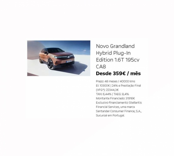 Novo Grandland Hybrid Plug-In Edition 1.6T 195cv CA8 Desde 359€ / mês Novo Grandland Hybrid Plug-In Edition 1.6T 195cv CA8 Desde 359€ / mês
