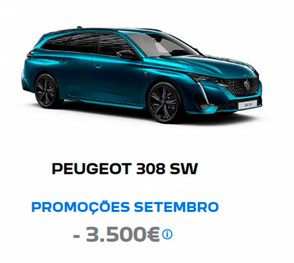 PEUGEOT 308 SW PROMOÇÕES SETEMBRO - 3.500€* PEUGEOT 308 SW PROMOÇÕES SETEMBRO - 3.500€*