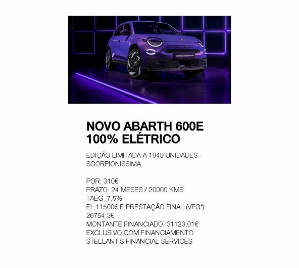 NOVO ABARTH 600e 100% ELÉTRICO EDIÇÃO LIMITADA a 1949 UNIDADES - SCORPIONISSIMA Por: 310€ NOVO ABARTH 600e 100% ELÉTRICO EDIÇÃO LIMITADA a 1949 UNIDADES - SCORPIONISSIMA Por: 310€