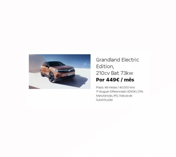 Grandland Electric Edition, 210cv Bat 73kw Por 449€ / mês Grandland Electric Edition, 210cv Bat 73kw Por 449€ / mês