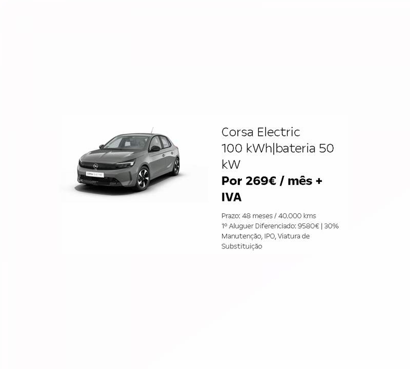 Corsa Electric 100 kWh|bateria 50 kW Por 269€ / mês + IVA Corsa Electric 100 kWh|bateria 50 kW Por 269€ / mês + IVA