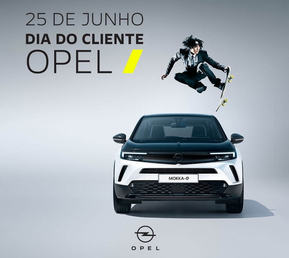 Dia do Cliente Opel - 25 Junho Dia do Cliente Opel - 25 Junho