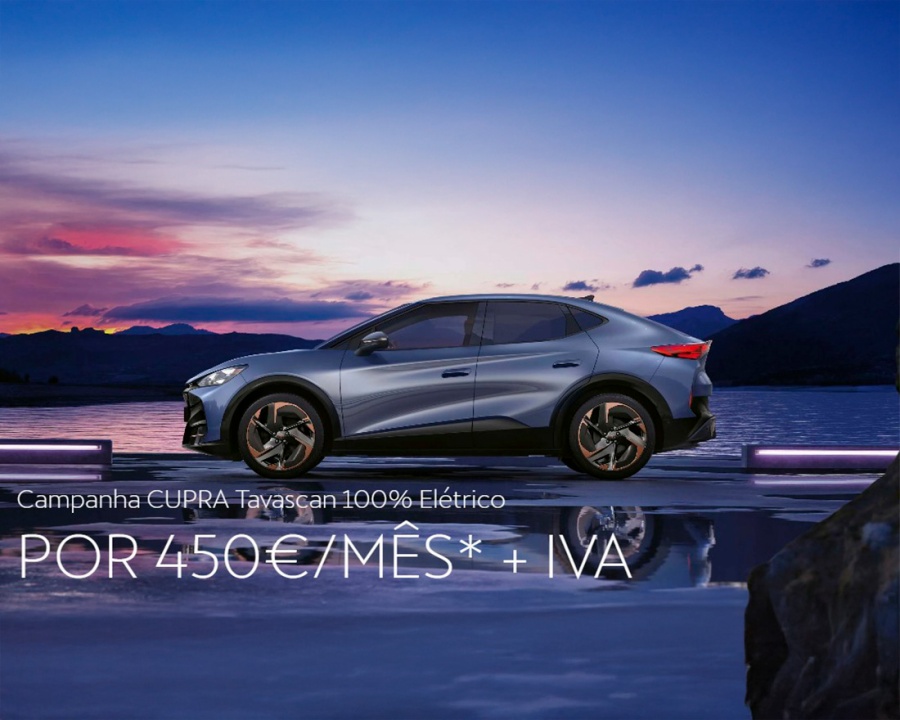 CUPRA TAVASCAN - 100 Eléctrico desde 450€ / Mês* + IVA CUPRA TAVASCAN - 100 Eléctrico desde 450€ / Mês* + IVA