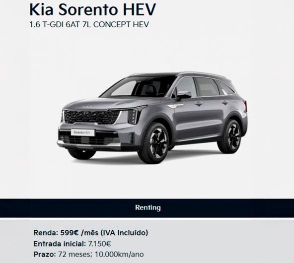 Kia Sorento HEV 1.6 T-GDI 6AT 7L CONCEPT HEV 599€ /mês (IVA Incluído) Kia Sorento HEV 1.6 T-GDI 6AT 7L CONCEPT HEV 599€ /mês (IVA Incluído)