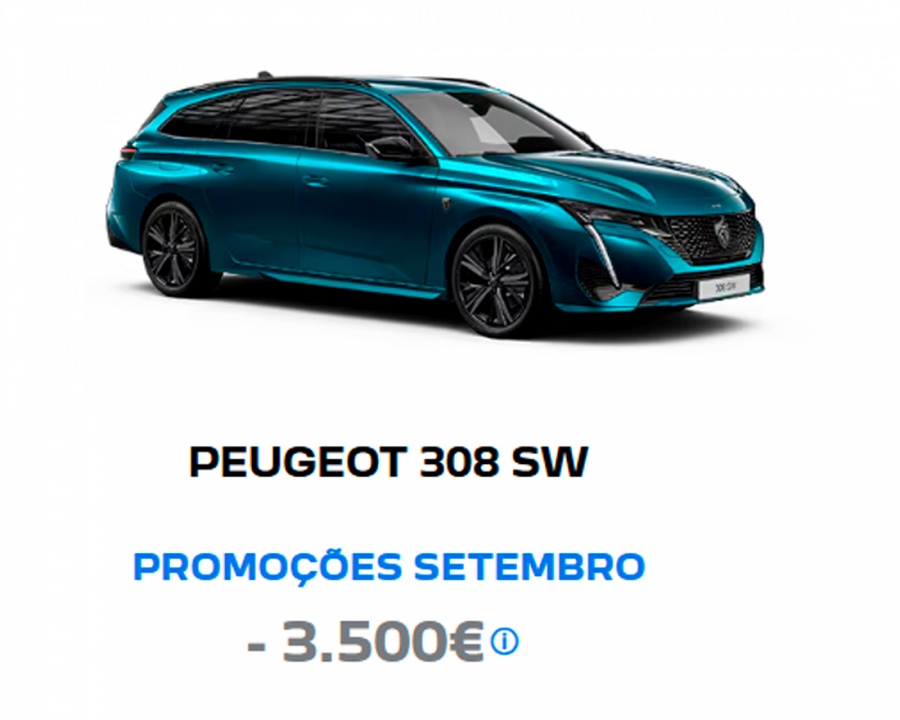 PEUGEOT 308 SW PROMOÇÕES SETEMBRO - 3.500€* PEUGEOT 308 SW PROMOÇÕES SETEMBRO - 3.500€*