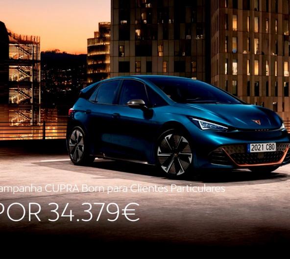 Campanha CUPRA Born para Clientes Particulares por 34.379€ Campanha CUPRA Born para Clientes Particulares por 34.379€