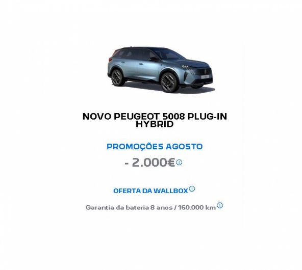 NOVO PEUGEOT 5008 PLUG-IN HYBRID PROMOÇÕES AGOSTO - 2.000€* NOVO PEUGEOT 5008 PLUG-IN HYBRID PROMOÇÕES AGOSTO - 2.000€*